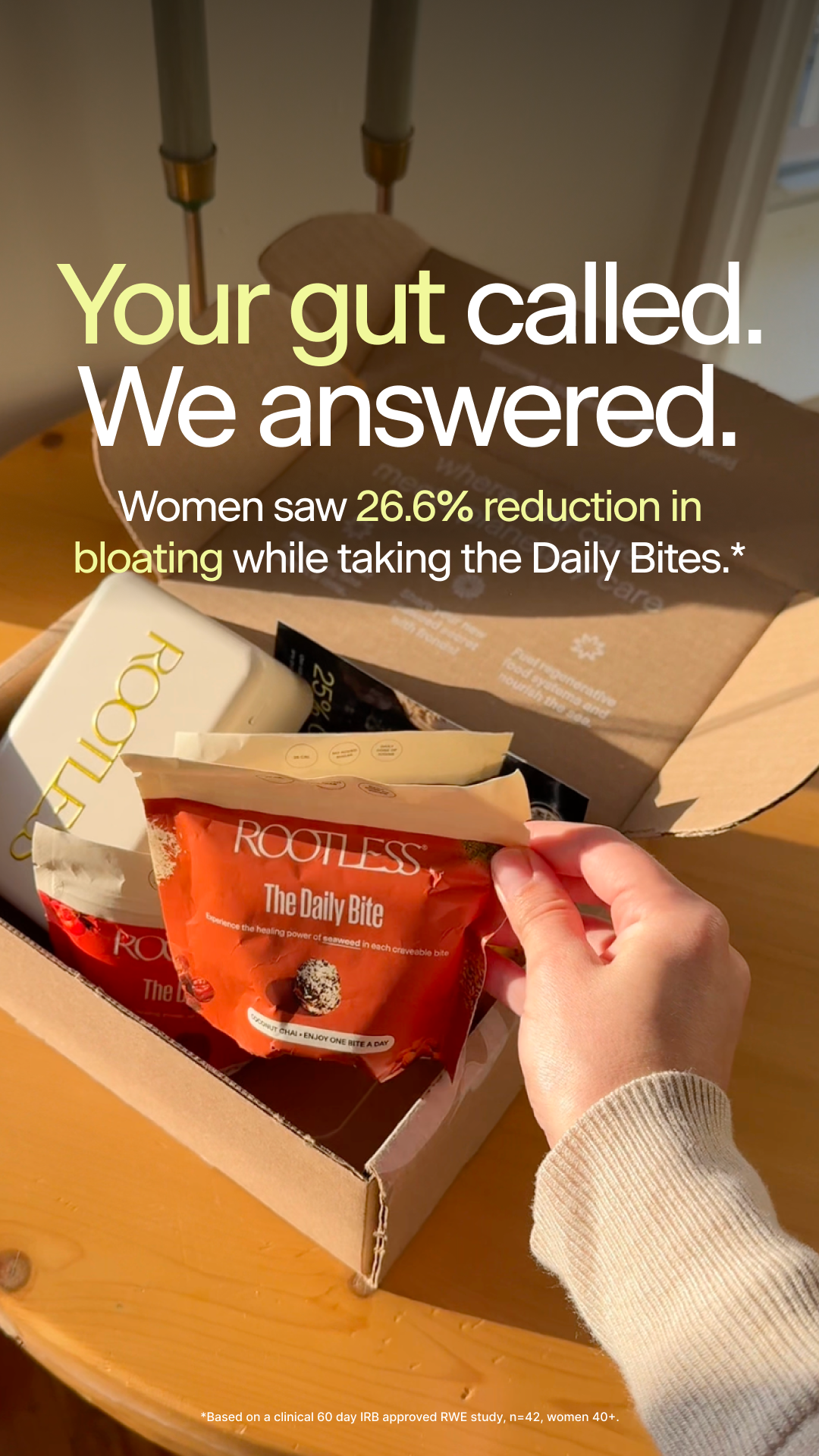 26.6% Bloating Reduction. Clinically Proven.