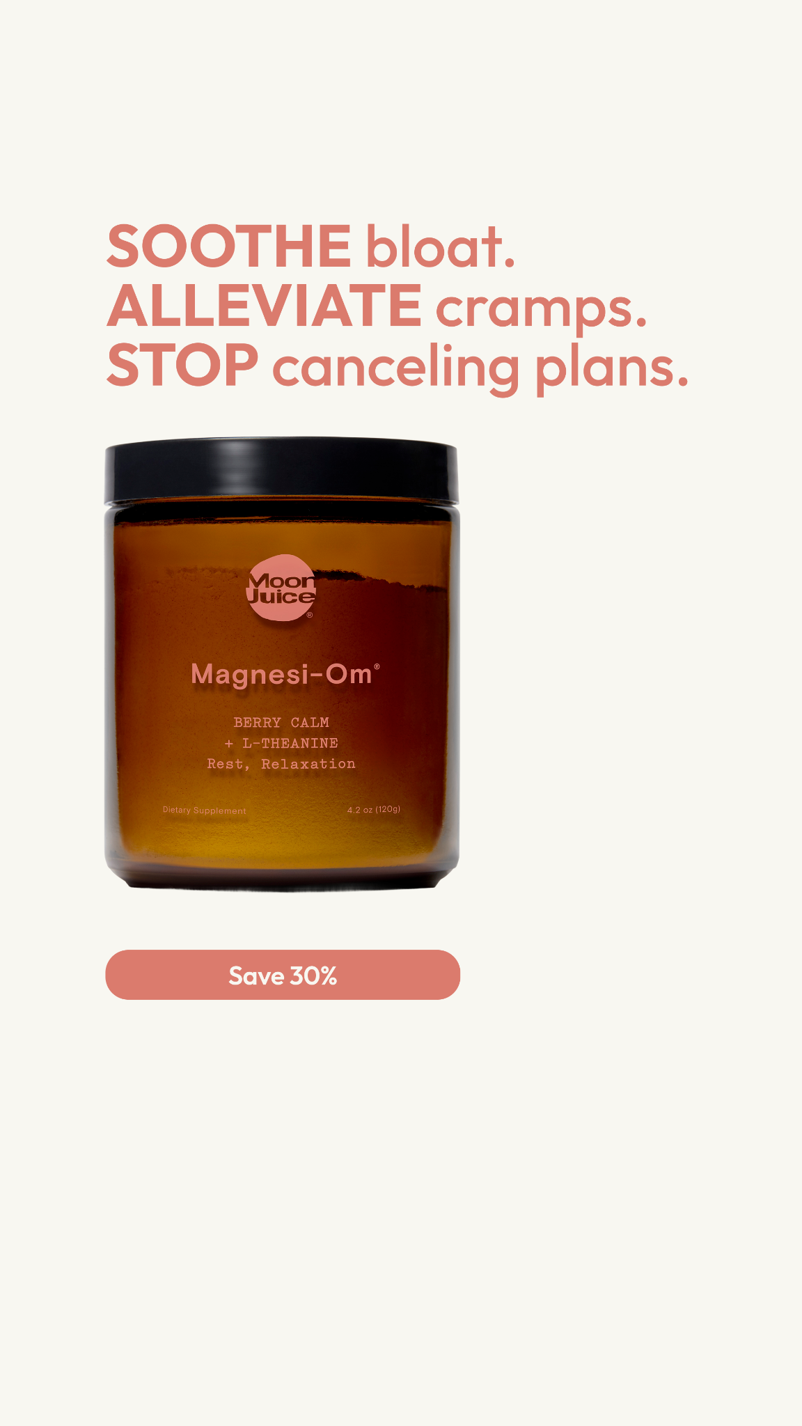 Bloating, cramps, mood swings—your body burns through magnesium right before your period. Magnesi-Om puts it back. 3 forms your body actually absorbs. Berry-flavored, one tsp in water.