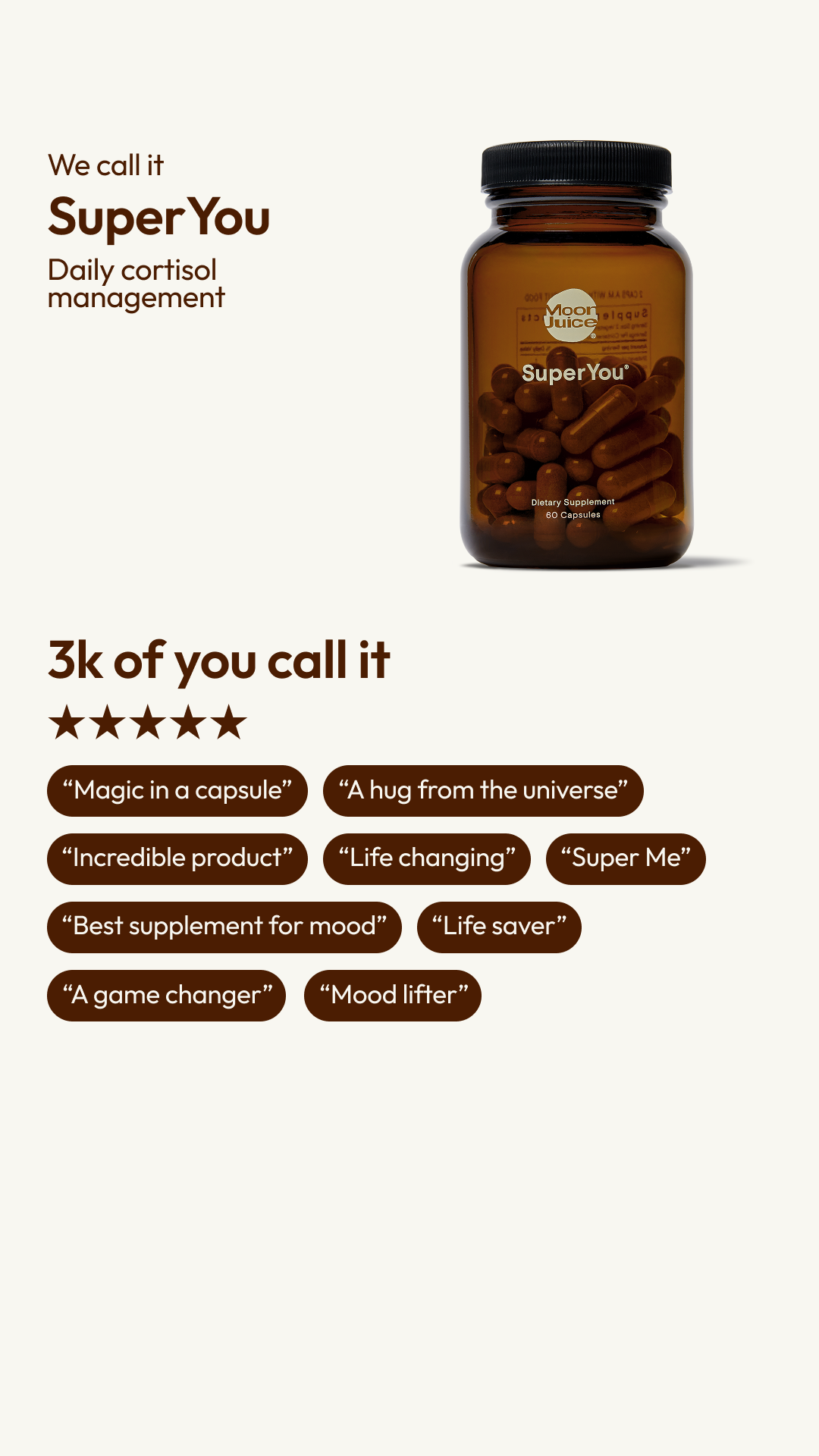 SuperYou has been conquering cortisol since 2018. Cortisol changes you. SuperYou changes cortisol. A clinical strength formula shown to help reduce cortisol by 24%. A favor to future you in 2 caps a day.
