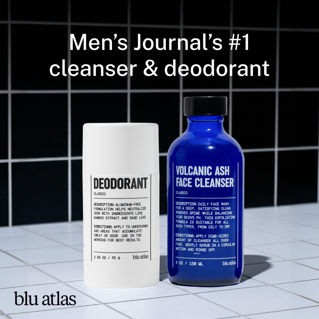 Men’s Journal tested dozens of men’s grooming brands. They ranked Blu Atlas #1. Our Volcanic Ash Cleanser purifies without stripping. Our 48-Hour Deodorant uses probiotics and zinc ricinoleate instead of aluminum. Both a