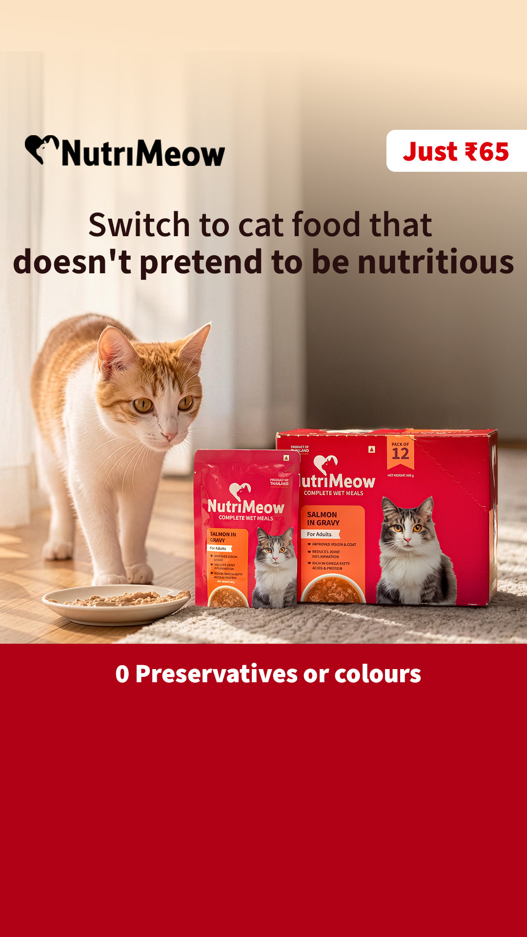 Some brands just talk about nutrition.
Nutrimeow actually delivers it! 😺

❌ NO added preservatives
❌ NO added flavours
❌ NO added colours

Just balanced, everyday nourishment your cat needs.

And the best part? Meals sta