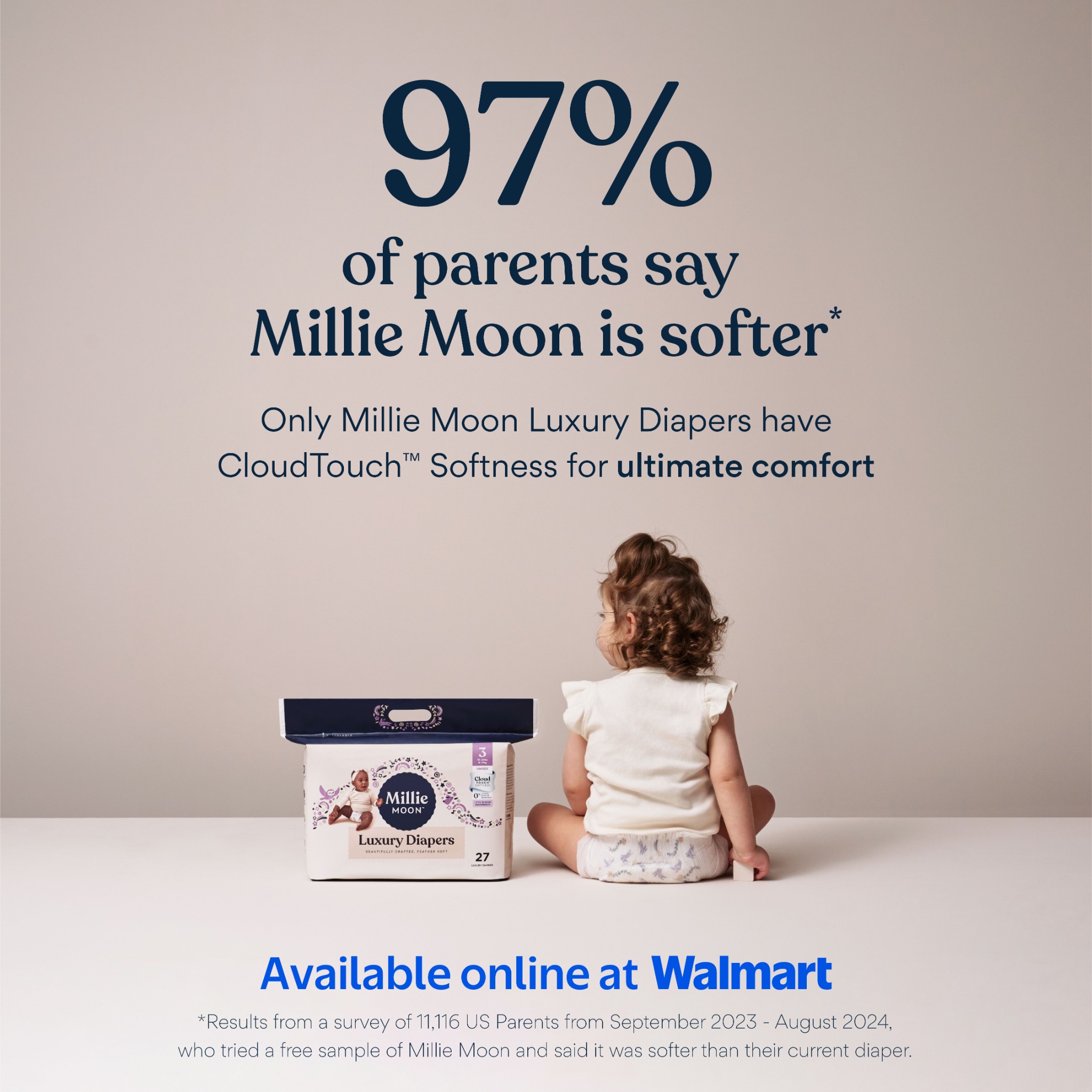 Only Millie Moon Luxury Diapers have CloudTouch™ Softness for ultimate comfort. 

✨ 97% of parents say Millie Moon is softer*
✨ Dermatologist tested 
✨ Safe on sensitive skin
✨ Up to 12 Hour Absorbency**
✨ Enhanced fiber