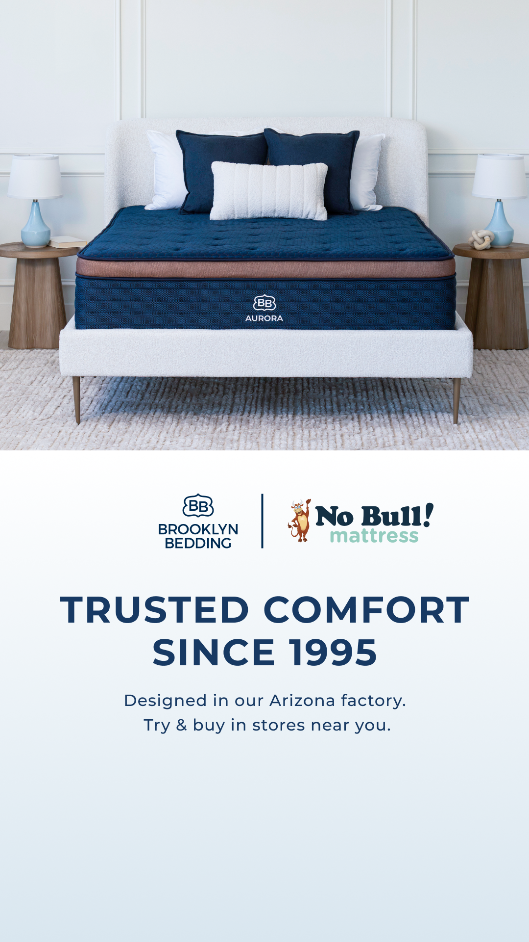 Try our award-winning Brooklyn Bedding mattresses in-store at No Bull Mattress! Visit a partner showroom near you.
