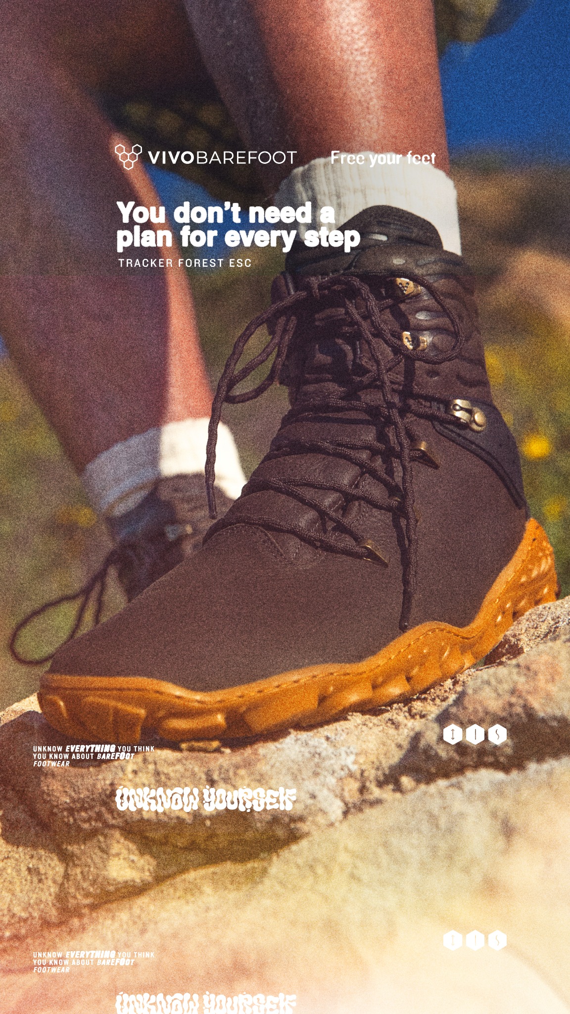 Expedition grade barefoot hiker made for unknowing the path, getting lost and thriving in the wild.