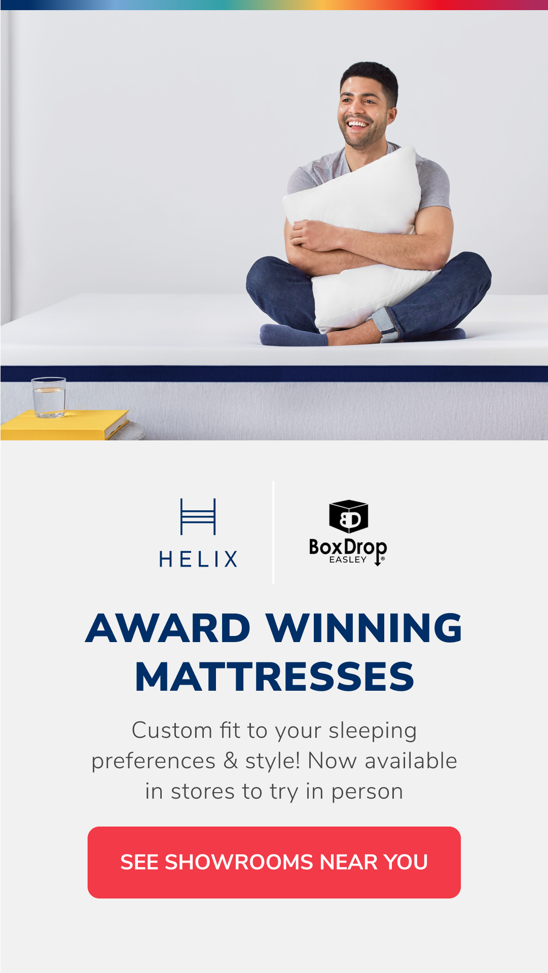 Shop Helix at a Deep Sleep showroom!