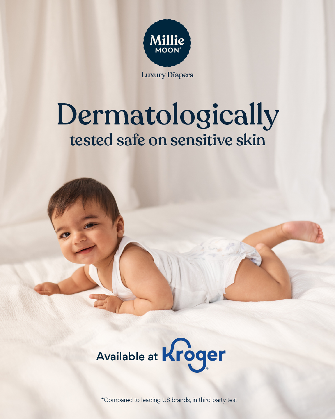 Safe & gentle on sensitive skin, Millie Moon Luxury Diapers are dermatologist tested and quality certified by Dermatest.

✨ 97% of parents say Millie Moon is softer*
✨ Made with CloudTouch™ Softness for ultimate comfort
