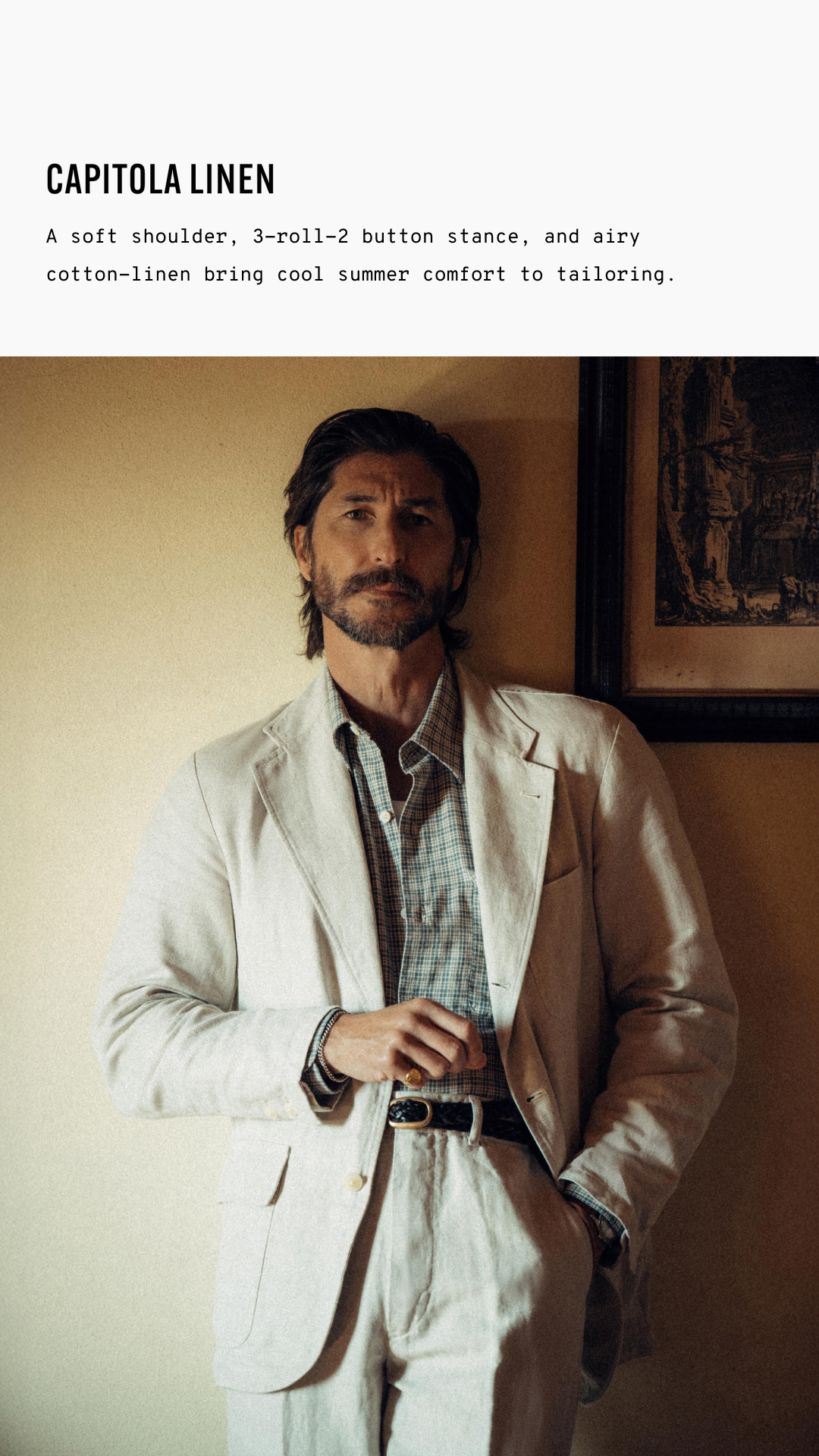A soft shoulder, 3-roll-2 button stance, and airy cotton-linen brings cool summer comfort to tailoring.