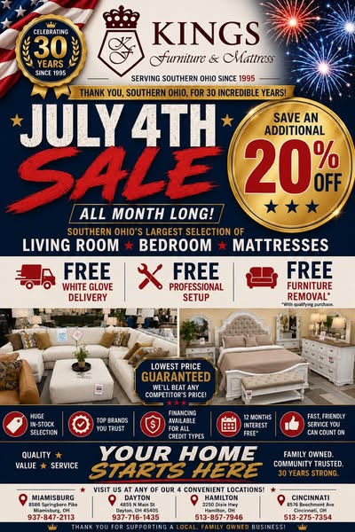🇺🇸 OUR BIGGEST JULY SALE IS HERE! 🇺🇸

Celebrate 30 years with King’s Furniture & Mattress and save an additional 20% OFF during our July 4th Sale - ALL MONTH LONG!

✔️ FREE White Glove Delivery
✔️ FREE Professional Setup