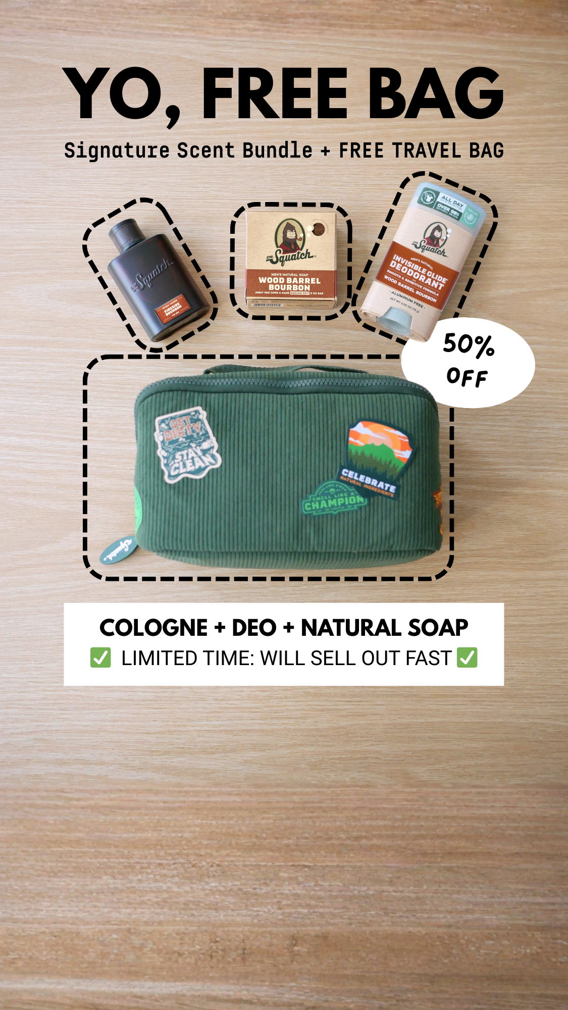 FREE TRAVEL BAG + 50% OFF | Signature Scent Bundle
⭐⭐⭐⭐⭐ Tens of thousands of 5 star reviews

🤑 50% OFF sale ends soon!
🧼 Try our soap, deo, and cologne to get a FREE travel bag ultimate bundle!
🔗 New customers only, cli