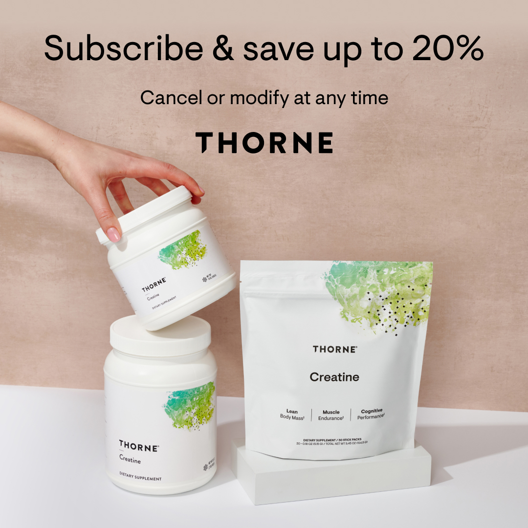 Save up to 20% when you subscribe to Thorne