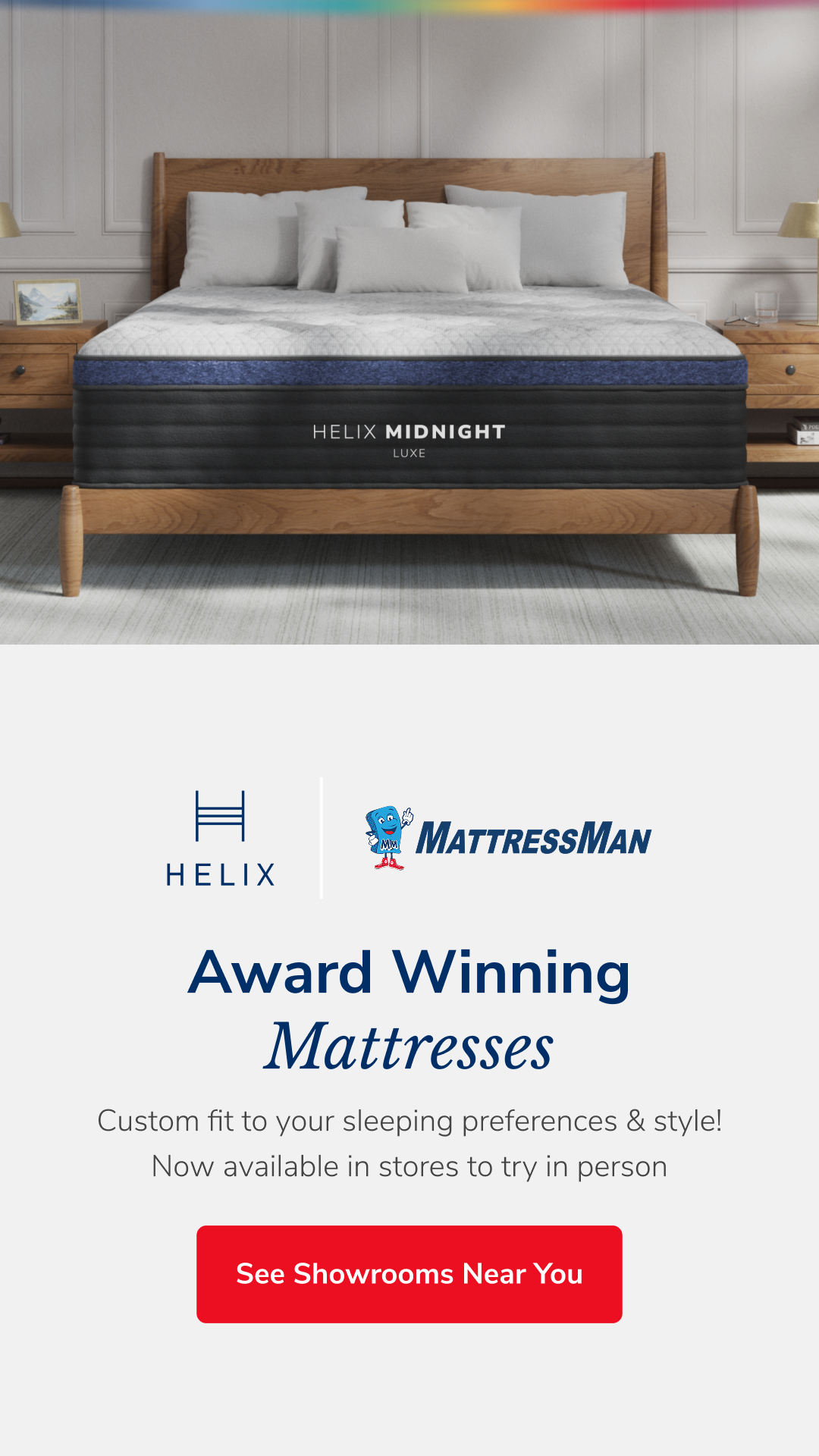 Try Helix mattresses in-store at MattressMan Superstore! Located in Augusta & Aiken.