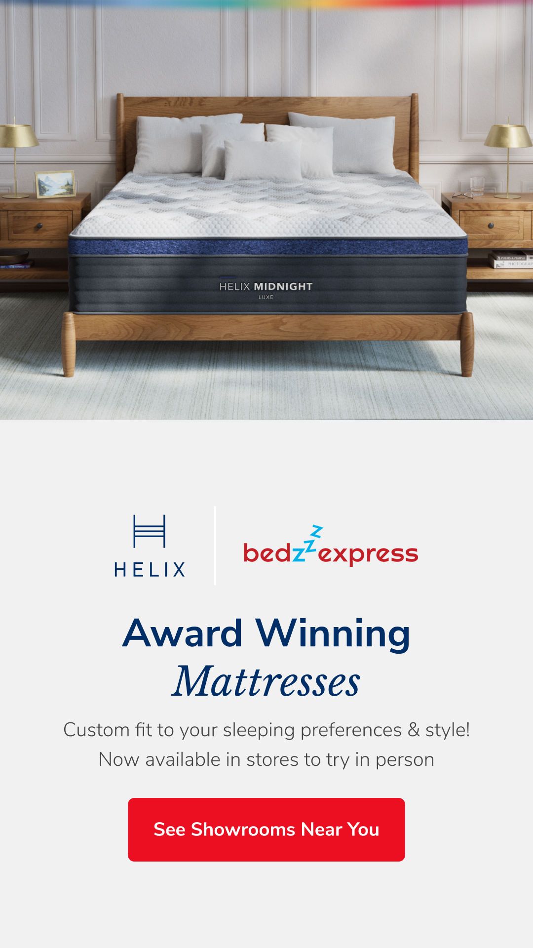 Shop Helix mattresses at a Bedzzz Express location near you!