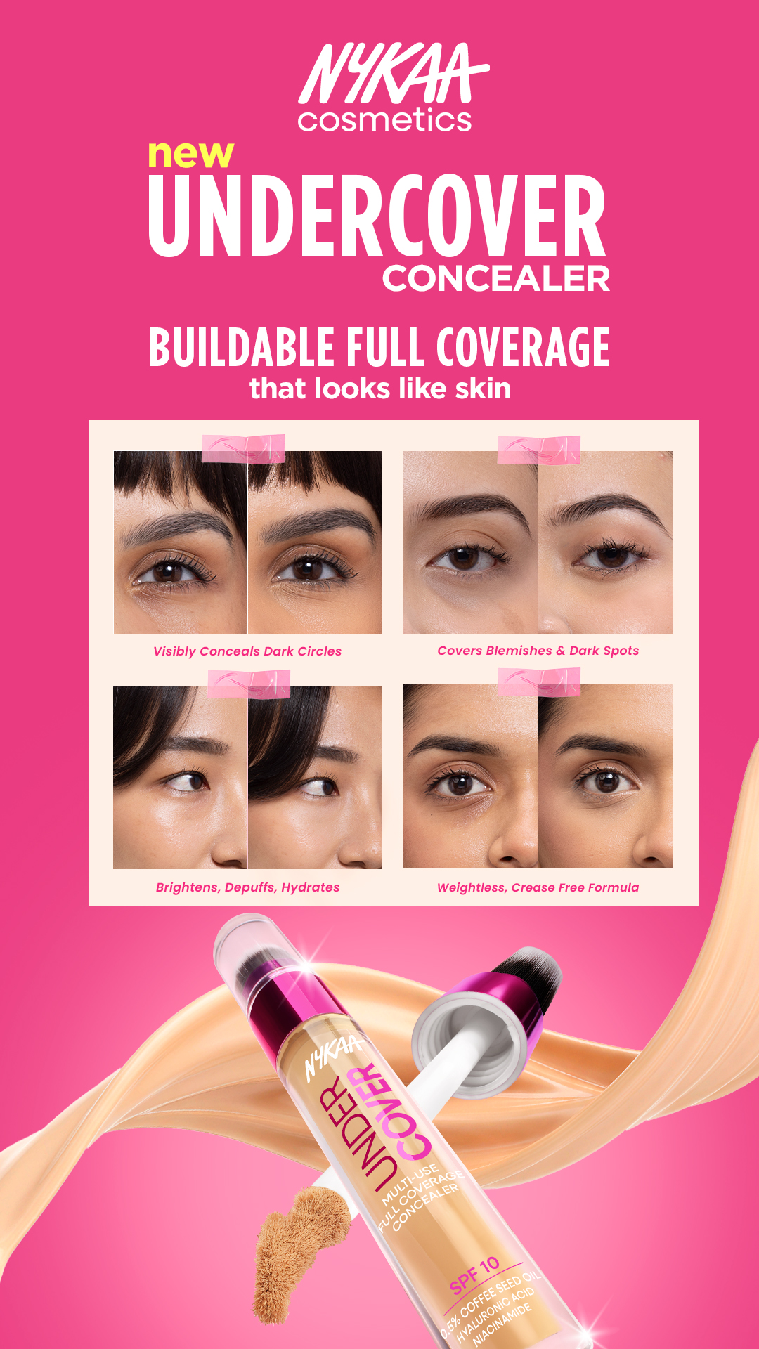 No time for a full face?
Just tap & blend with Nykaa Cosmetics Under Cover Multi-Use Full Coverage Brightening Concealer
Flawless skin in seconds ⏱️