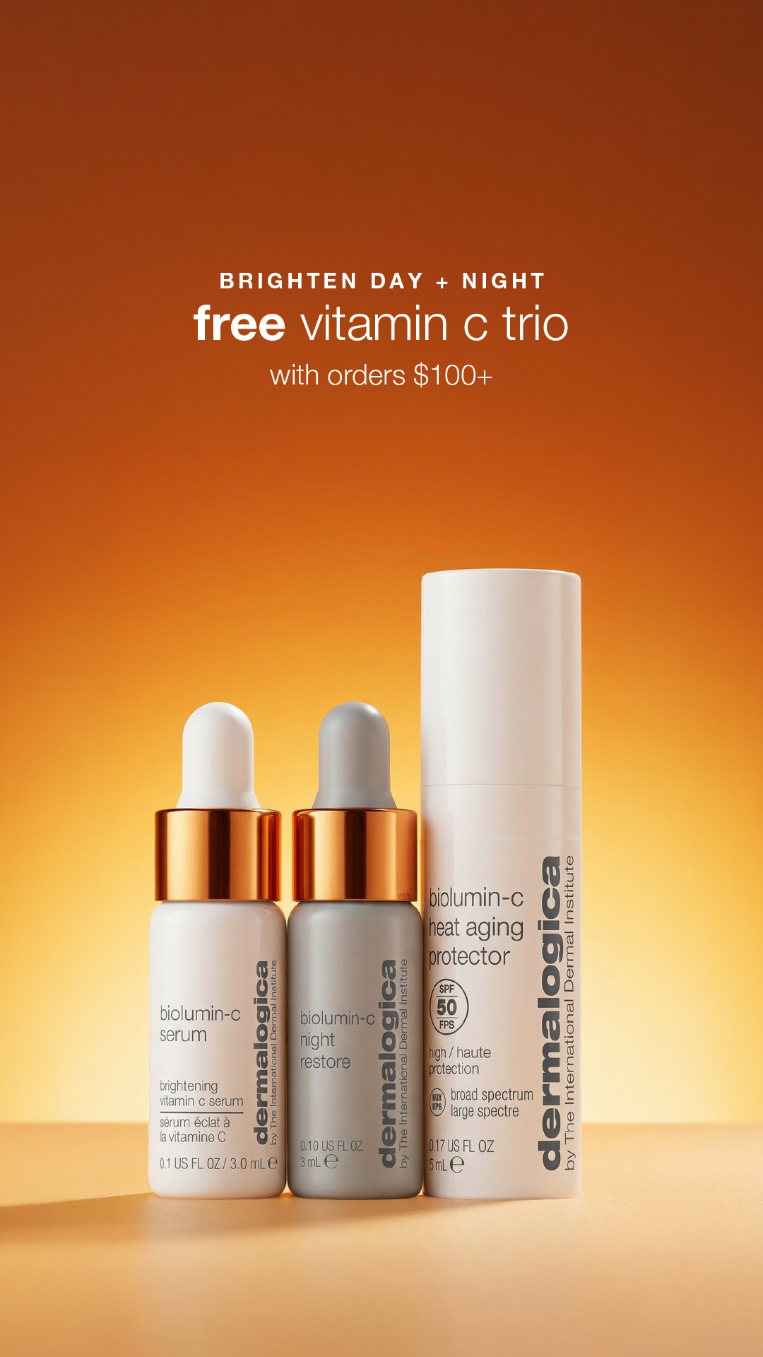 Brighten + protect skin around the clock. Spend $100+ and receive a FREE trio of AM + PM Vitamin C best sellers, featuring 2 serums and daily SPF.