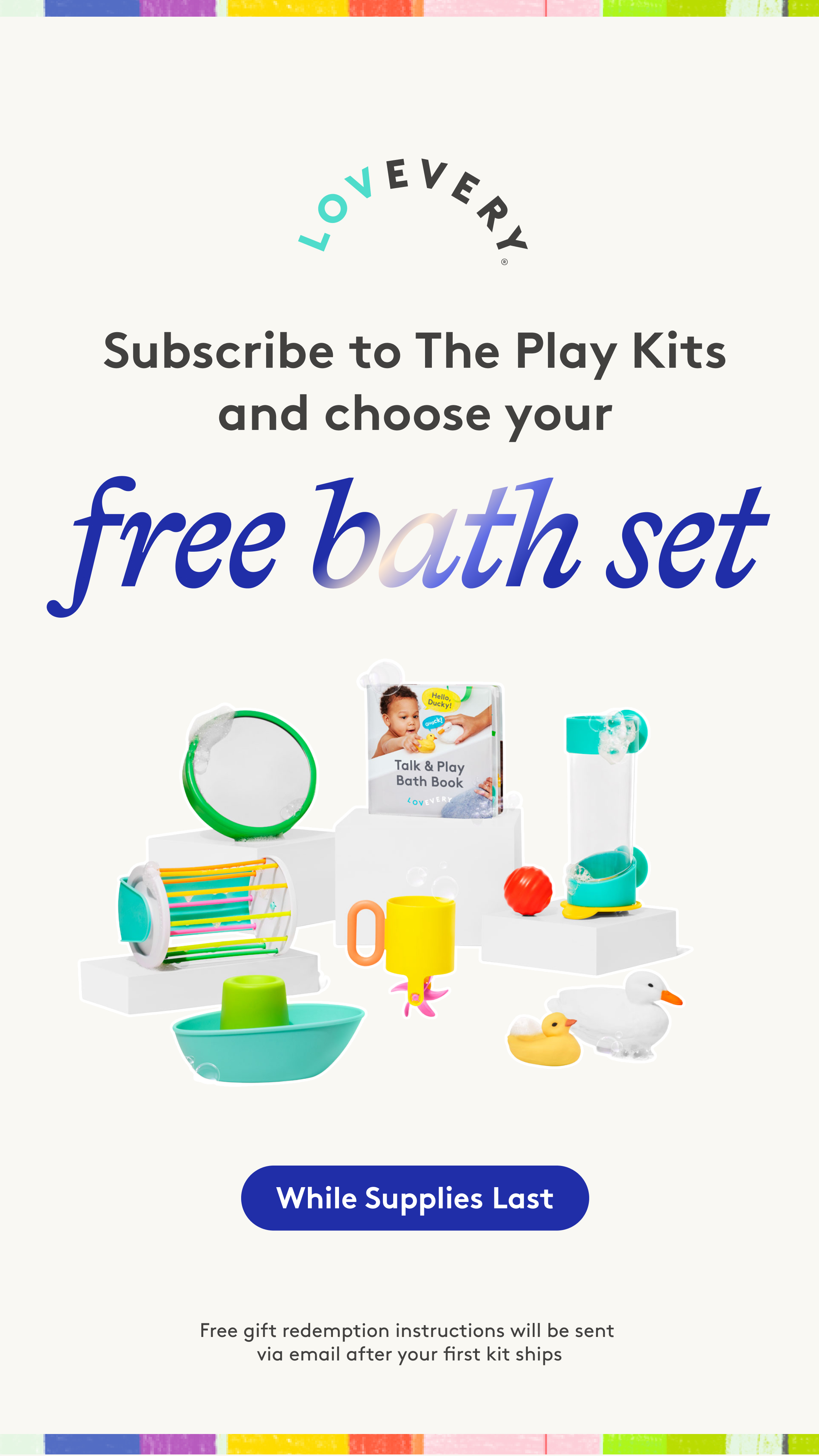 Get a FREE Bath Set when you subscribe to The Play Kits —while supplies last. 🛁