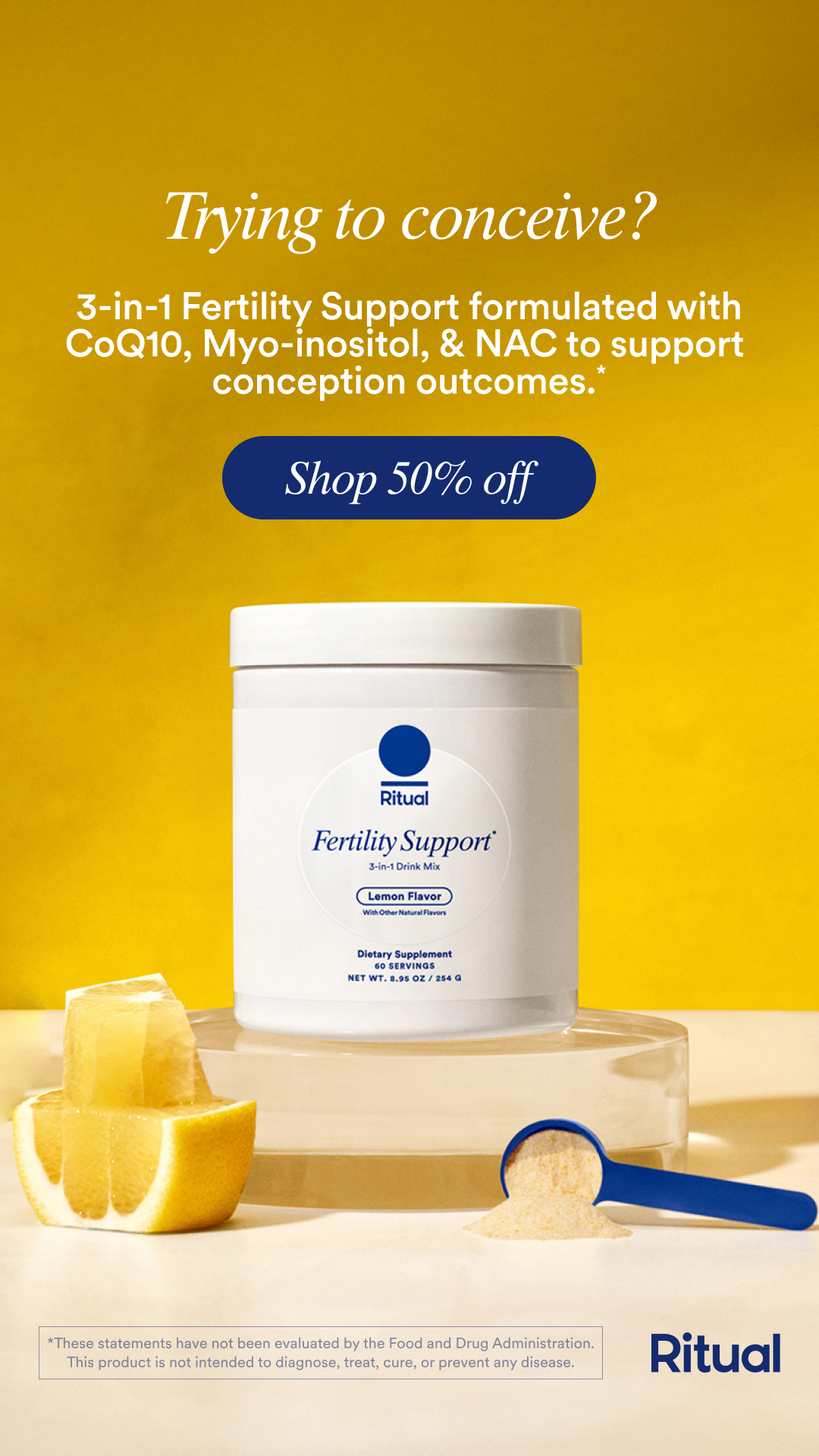 Take control of your fertility journey with 50% off your first subscription of 3-in-1 Fertility Support, formulated with CoQ10, Myo-inositol, & NAC to support conception outcomes and designed in partnership with OB/GYNs 