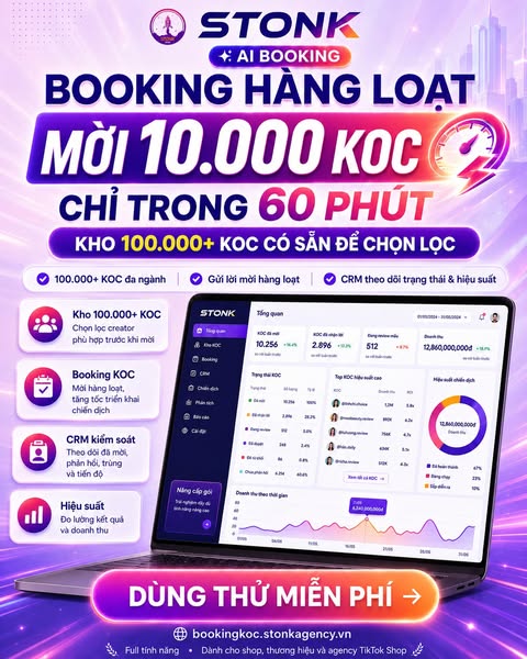 🚀 MỜI 10.000 KOC CHỈ TRONG 60 PHÚT
STONK AI BOOKING ĐANG THAY ĐỔI CÁCH SHOP LÀM AFFILIATE

Booking KOC trên TikTok Shop từ trước đến nay thường gặp 3 vấn đề lớn:

🐢 Mời thủ công quá chậm, mất nhiều ngày để xử lý.

📊 Nhân