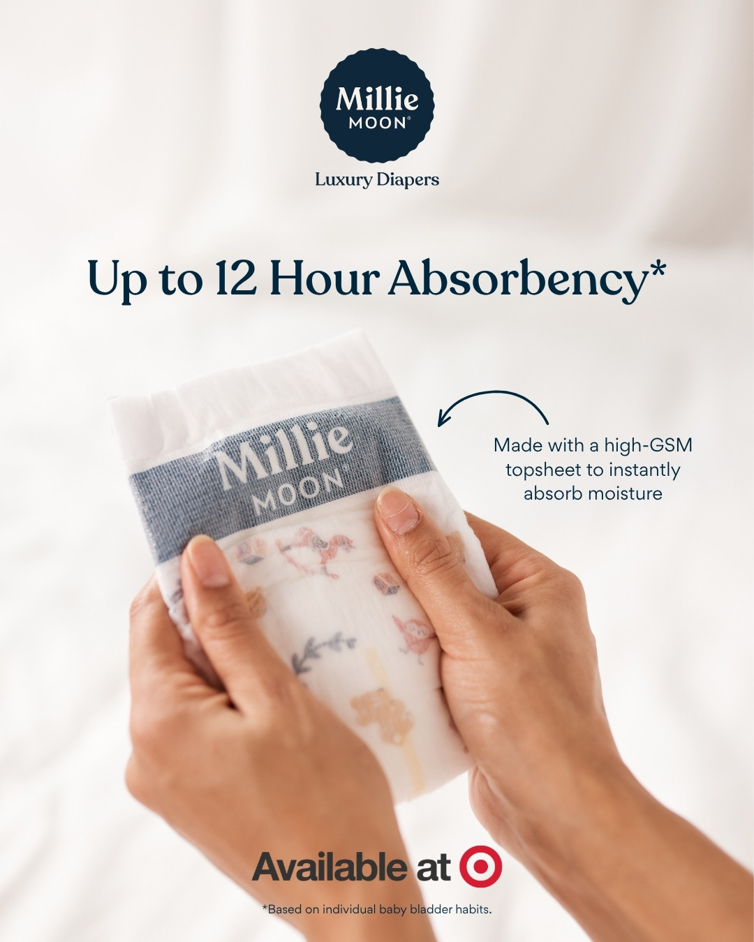 Made with a high-GSM topsheet to instantly absorb moisture, Millie Moon Luxury Diapers are designed to keep skin dry and help reduce rashes. 

✨ Up to 12 Hour Absorbency*
✨ Made with CloudTouch™ Softness for ultimate com
