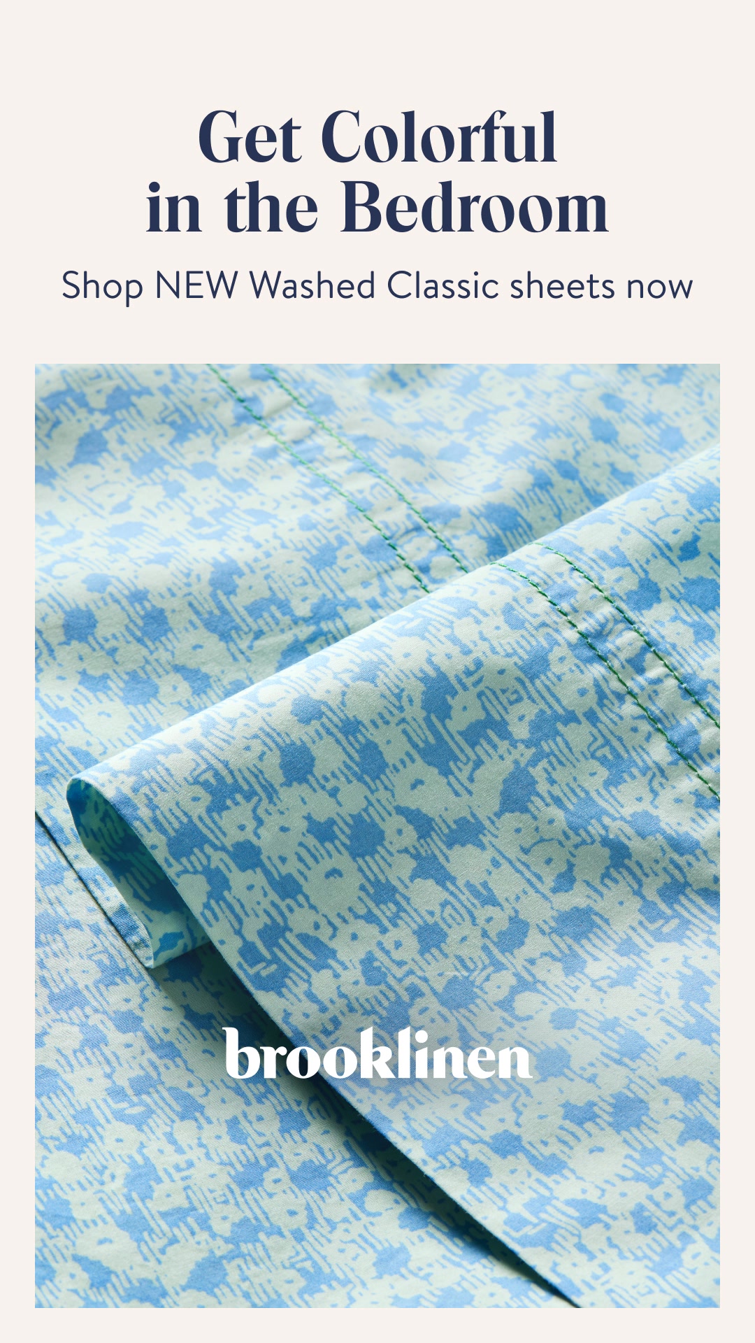 Spring’s right around the corner. Jump headfirst into the season with our latest and greatest, Washed Classic Percale, in seasonally-appropriate patterns and colors.