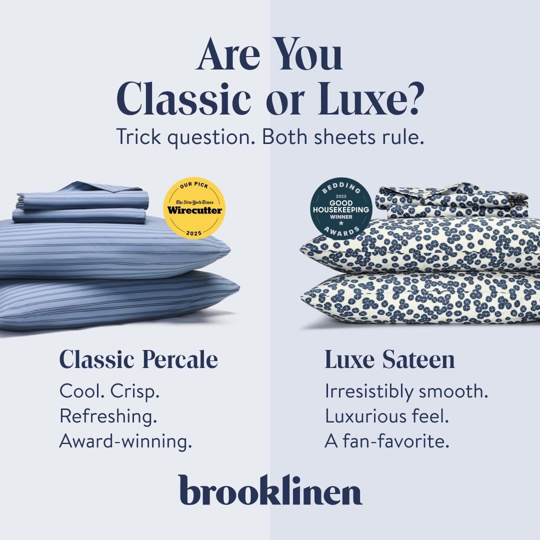 No need to be choosy. Shop both our crisp cool Classic Percale and ultra-smooth Luxe Sateen sheets in new styles and patterns you’ll love.