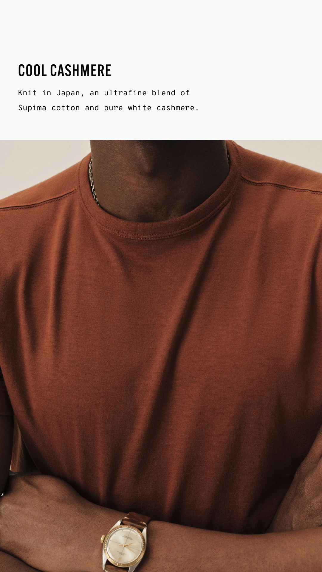 Knit in Japan, an ultrafine blend of Supima cotton and pure white cashmere.