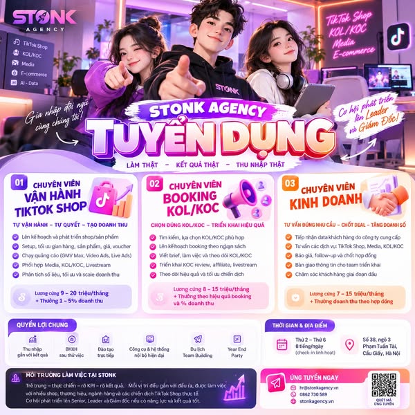 🚀 STONK AGENCY TUYỂN DỤNG — 03 VỊ TRÍ FULL-TIME
🛒 Vận hành TikTok Shop
📣 Booking KOL/KOC
💼 Chuyên viên Kinh doanh
Nếu bạn muốn làm TikTok Shop trong một Agency đang tăng trưởng thật, có sản phẩm công nghệ riêng, có dự án