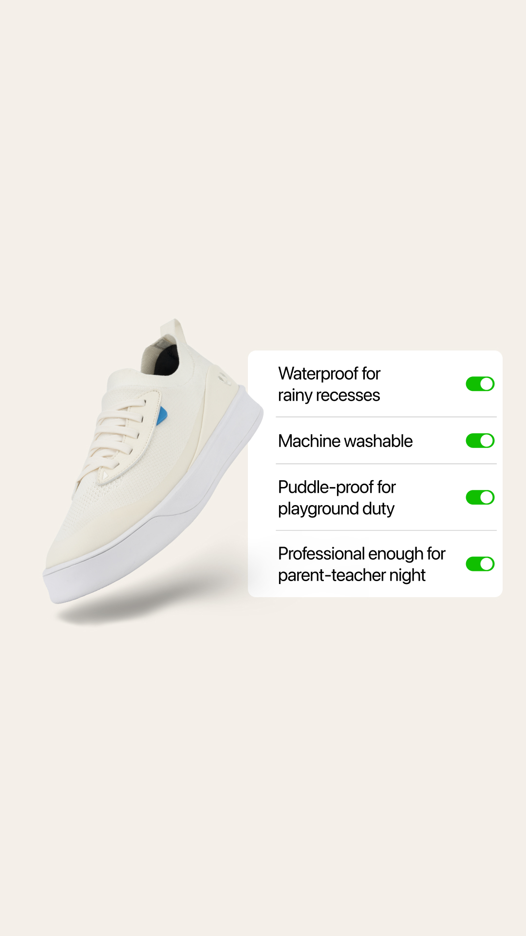 Rainy recess duty, messy craft spills, 8 hours on your feet. Now there's a waterproof shoe built for all of it.