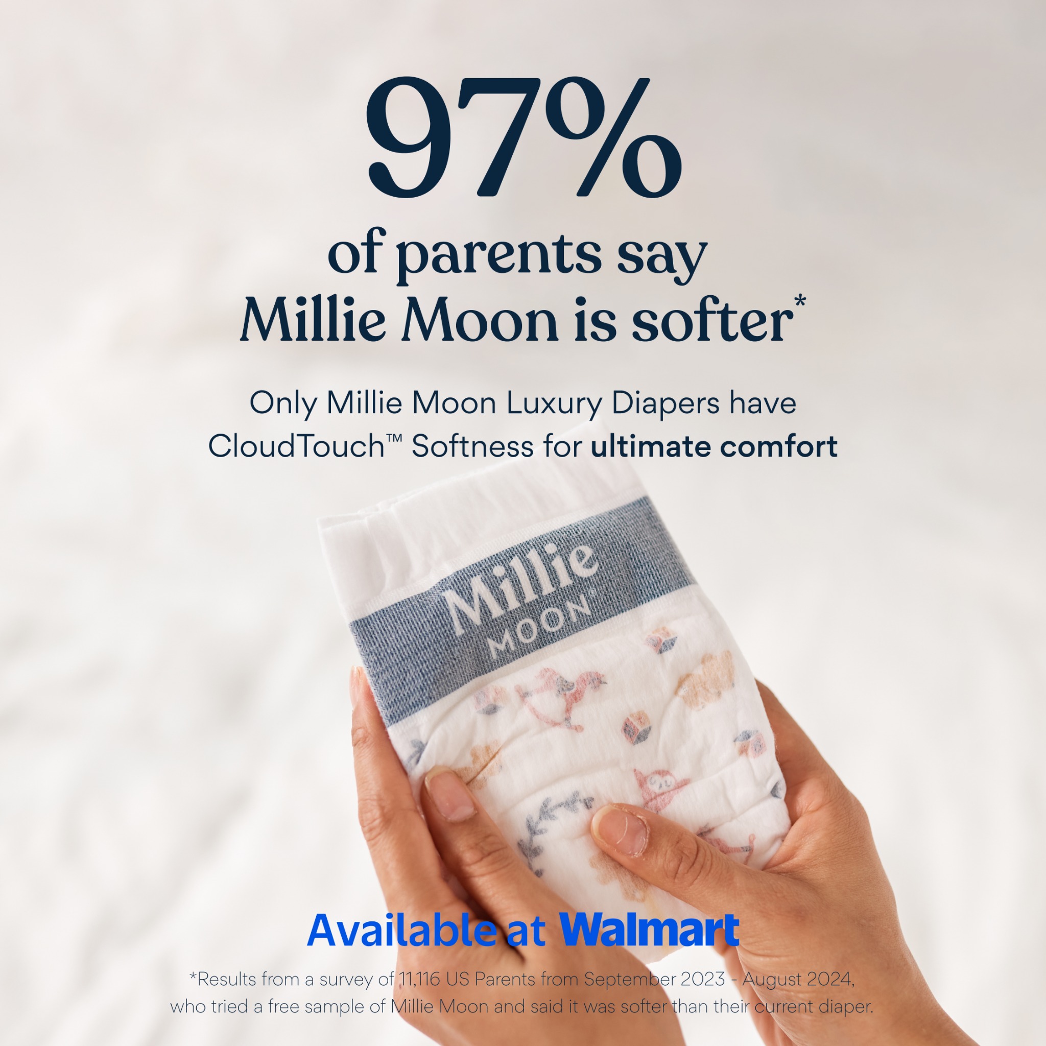 Only Millie Moon Luxury Diapers have CloudTouch™ Softness for ultimate comfort. 

✨ 97% of parents say Millie Moon is softer*
✨ Dermatologist tested 
✨ Safe on sensitive skin
✨ Up to 12 Hour Absorbency**
✨ Enhanced fiber