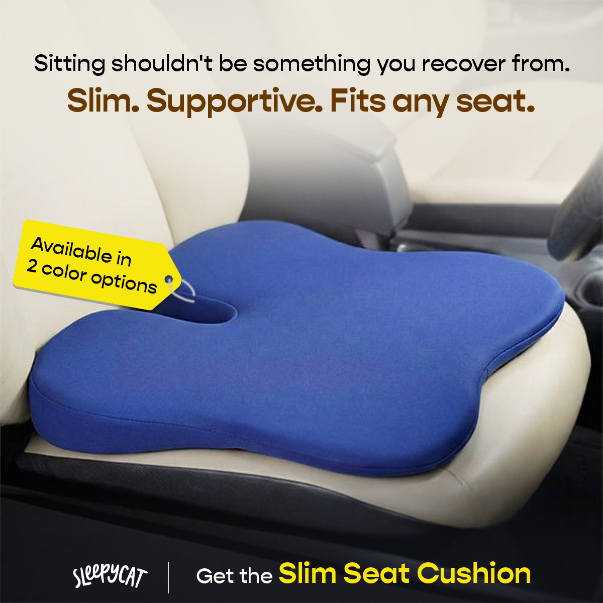 Our Slim Seat Cushion made with breathable foam offers tailbone relief and gives everyday comfort wherever you sit.
