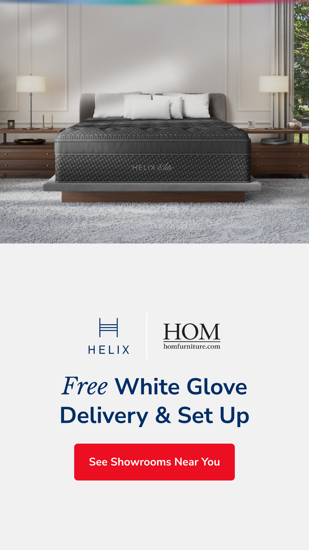 Shop Helix mattresses at a HOM Furniture showroom near you! Try us in-store today.