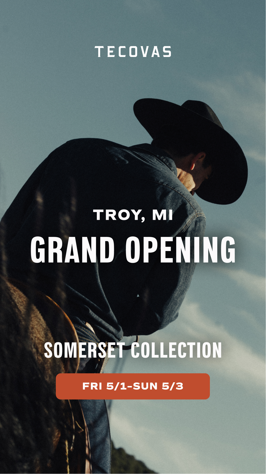 Howdy, Detroit! We’re champing at the bit to welcome you into our new Tecovas Store at Somerset Collection in Troy. We’re kicking things into high gear with a Grand Opening Party, 5/1-5/3.
