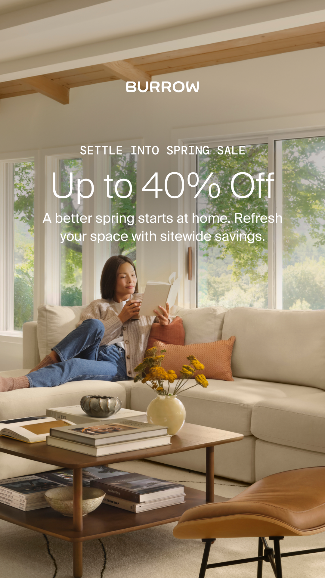 Longer days, better furniture. Save up to 40% sitewide during our Settle Into Spring Sale.
