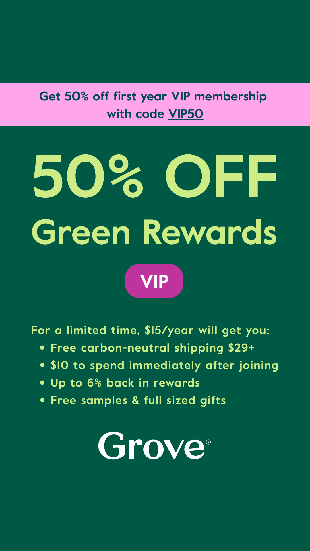 LIMITED TIME: 50% off Grove VIP 🚨
Get a full year of perks for just $15 with code VIP50.
Don’t miss your chance — ends April 30.
