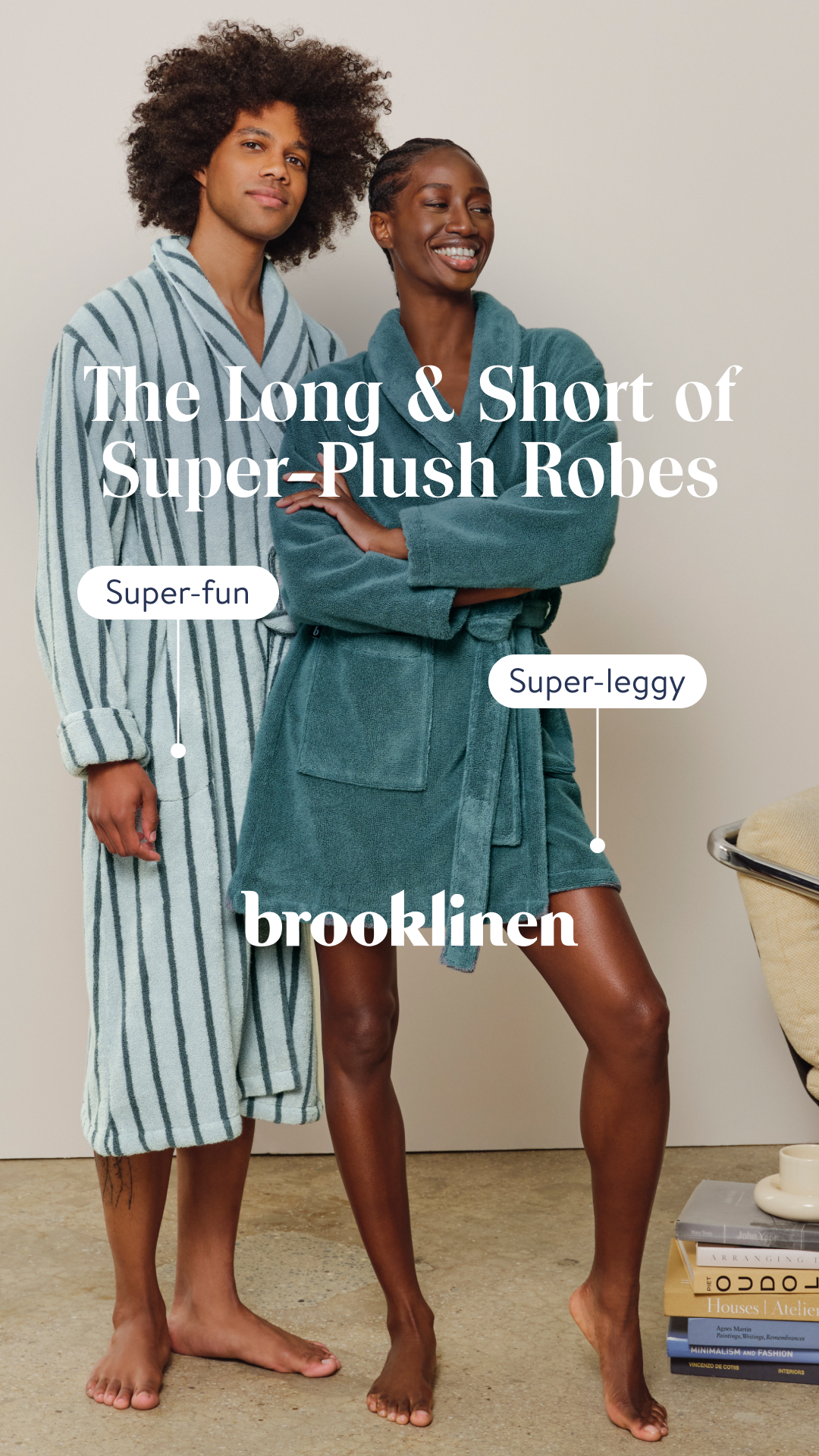 Our super-ior Super-Plush Robe, now in shorty form. Super-soft, super-absorbent, and super-fun, our shorty robe is the perfect post-shower or bath choice for a little spa, and a lotta leg.